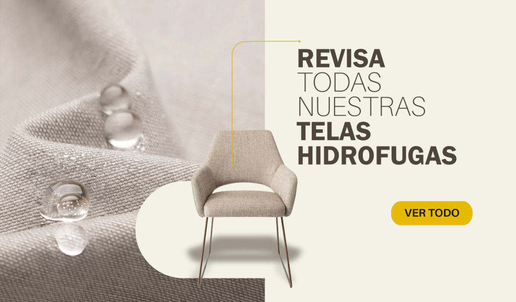 Revisa todas nuestras telas hidrófugas